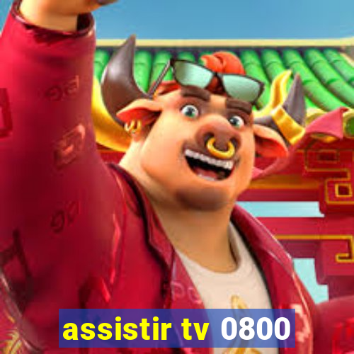 assistir tv 0800